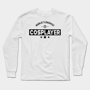 Cosplayer - World's okayest cosplayer Long Sleeve T-Shirt